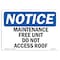 Signmission Sign, 7" H, 10" W, Rigid Plastic, NOTICE Maintenance Free Unit Do Not Access Roof Sign, Landscape OS-NS-P-710-L-15918 - alternate 1